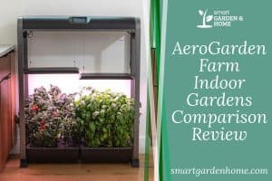 AeroGarden Farm Family of Gardens Models Review