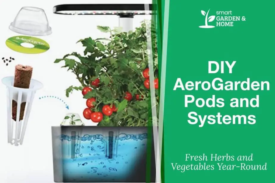How To DIY AeroGarden Pods And Systems | Smart Garden & Home