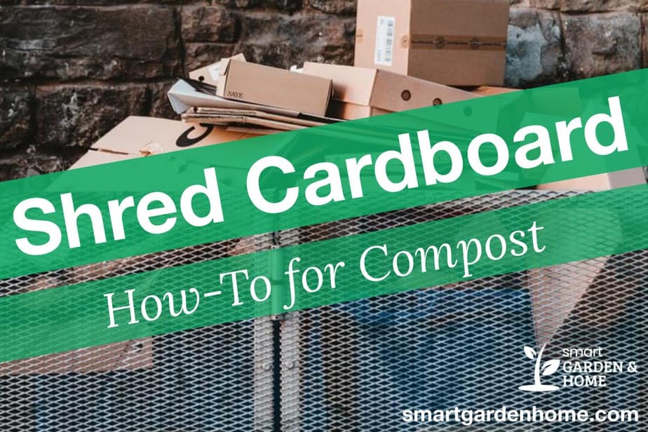 8 Brilliant Methods For Shredding Cardboard For Compost Piles - Smart ...